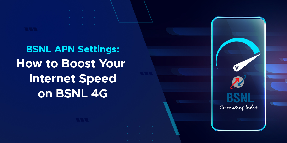BSNL APN Settings How to Boost Your Speed on BSNL 4G