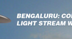 The Cone-Shaped Light Stream on Bengaluru’s Skyline Wasn’t a UFO
