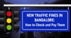 New Traffic Fines in Bangalore: How to Check and Pay Them