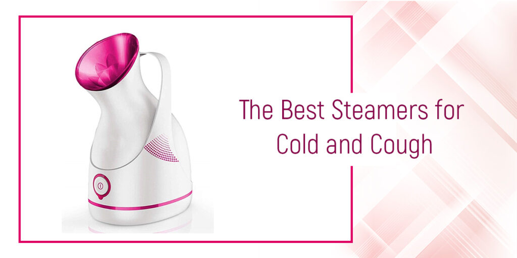 The-Best-Steamers-for-Cold-and-Cough