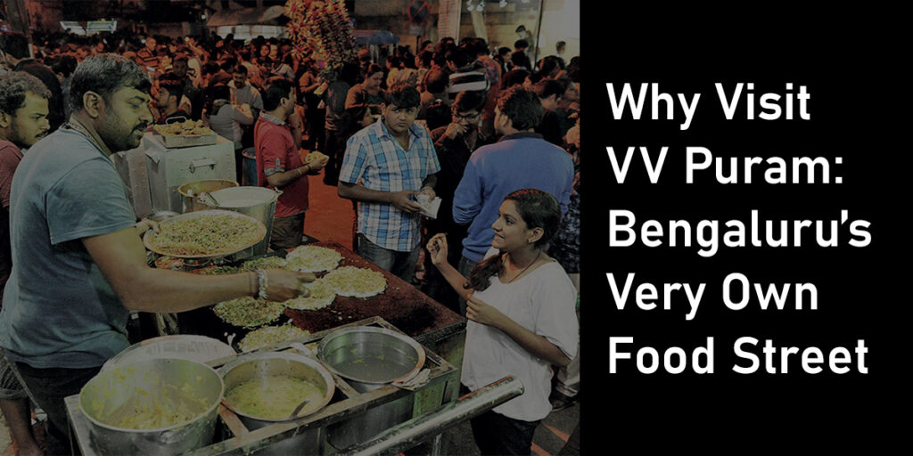 Why-Visit-VV-Puram-Bengalurus-Very-Own-Food-Street