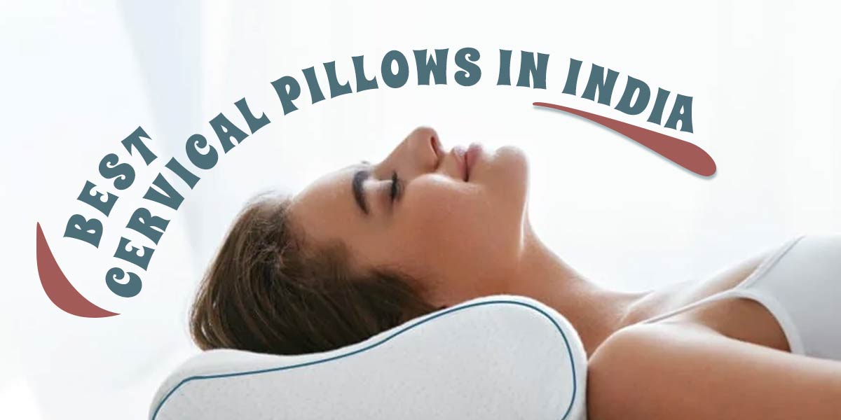 Toprated Cervical Pillows for Neck Pain in India