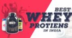 Best Whey Proteins In India