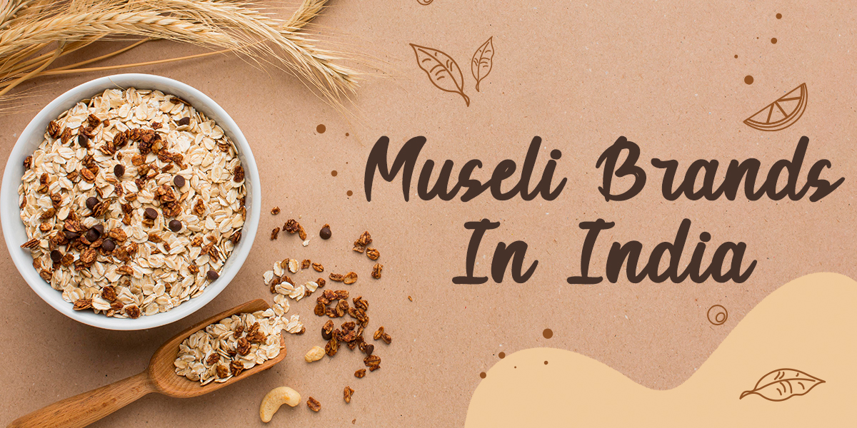 Muesli Brands in India » Start Your Day Healthy