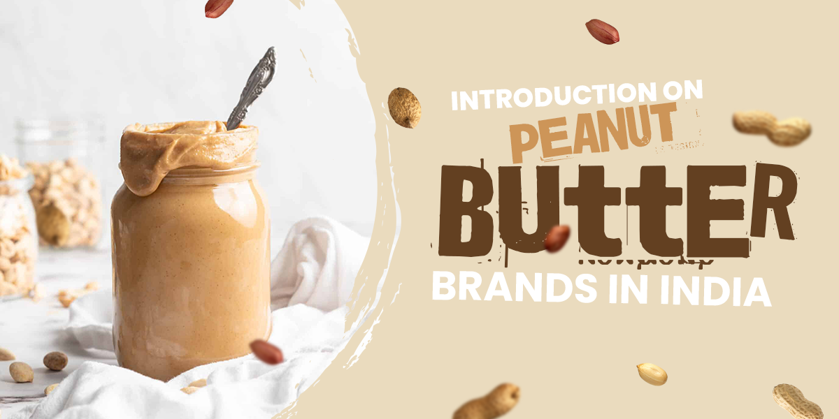 Introduction on Peanut Butter Brands in India »