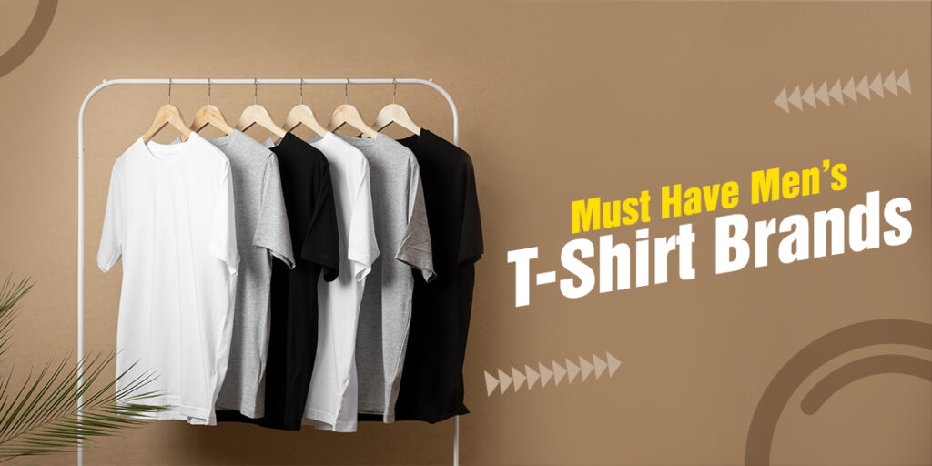 Must Have Men's T-Shirt Brands