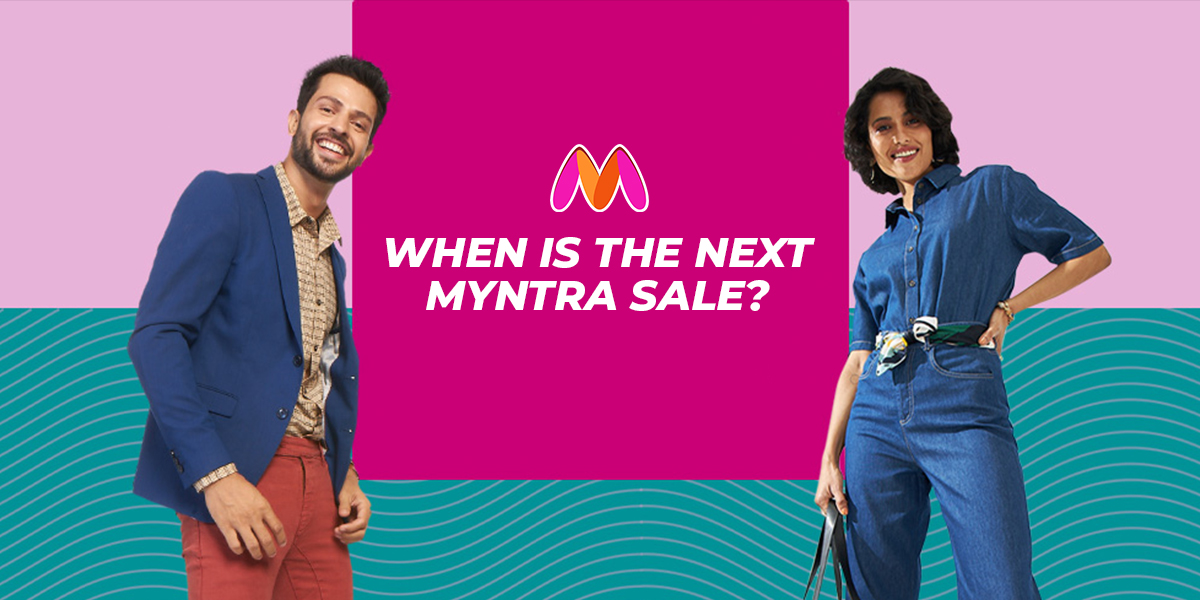 Myntra Upcoming Sales Find Next Myntra Sale Deals