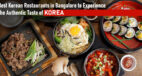 Best Korean Restaurants in Bangalore to Experience the Authentic Taste of Korea