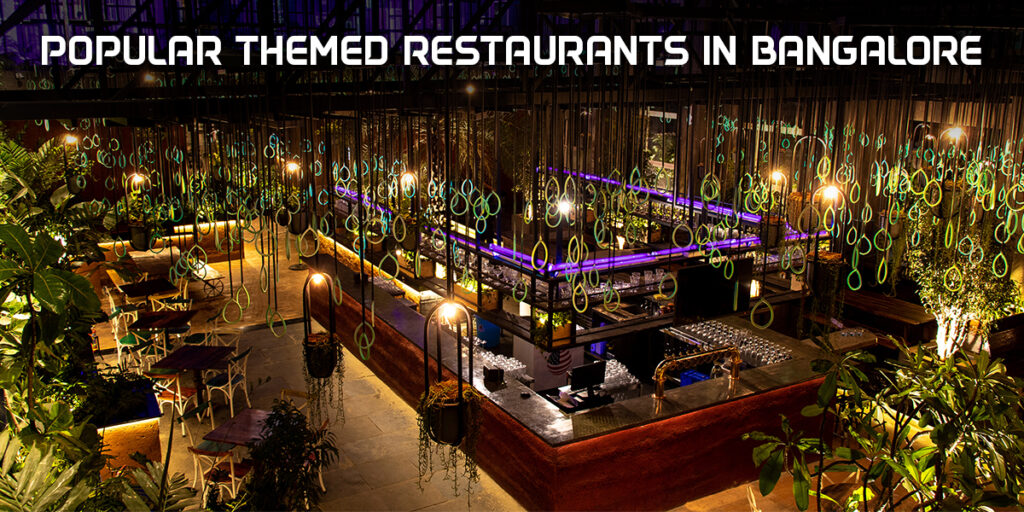 Popular-Themed-Restaurants-in-Bangalore
