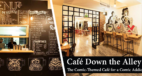 Café Down the Alley: The Comic-Themed Café for a Comic Addict