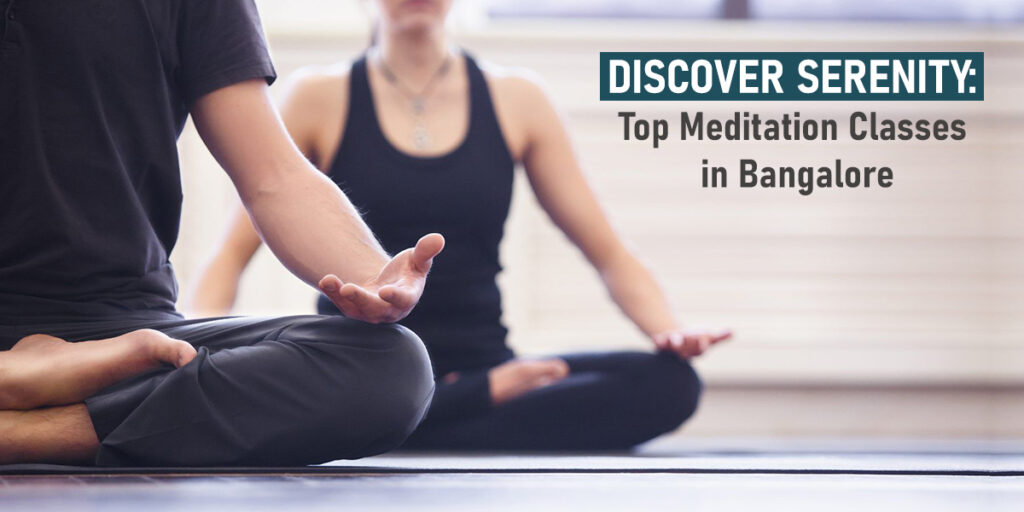 Discover-Serenity-Top-Meditation-Classes-in-Bangalore