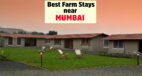Best Farm Stays in Mumbai