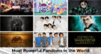 Most Powerful Fandoms in the World